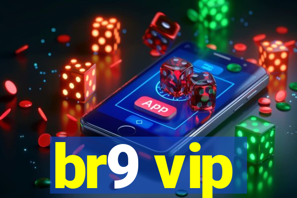 br9 vip